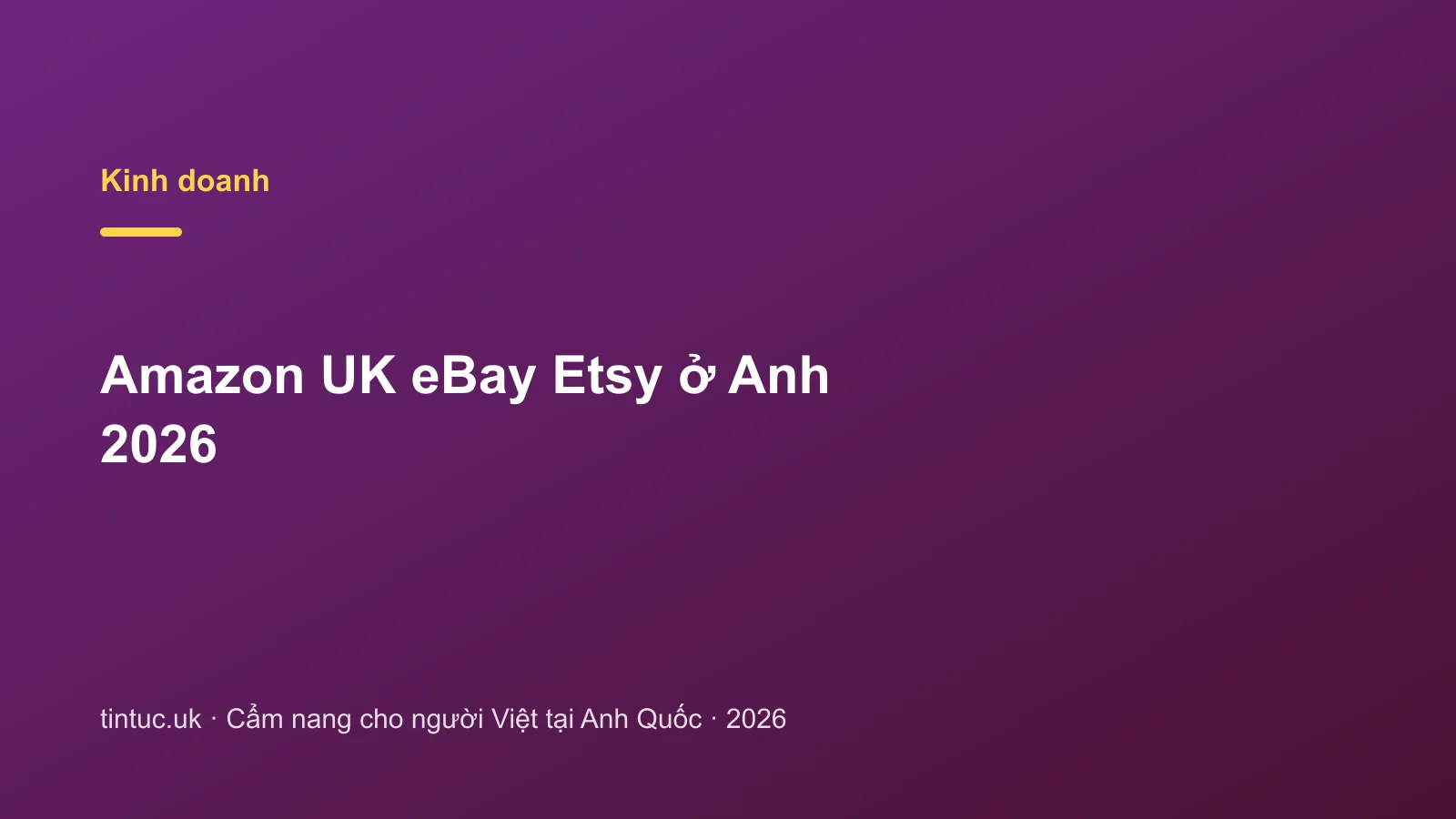 Amazon UK eBay Etsy ở Anh 2026