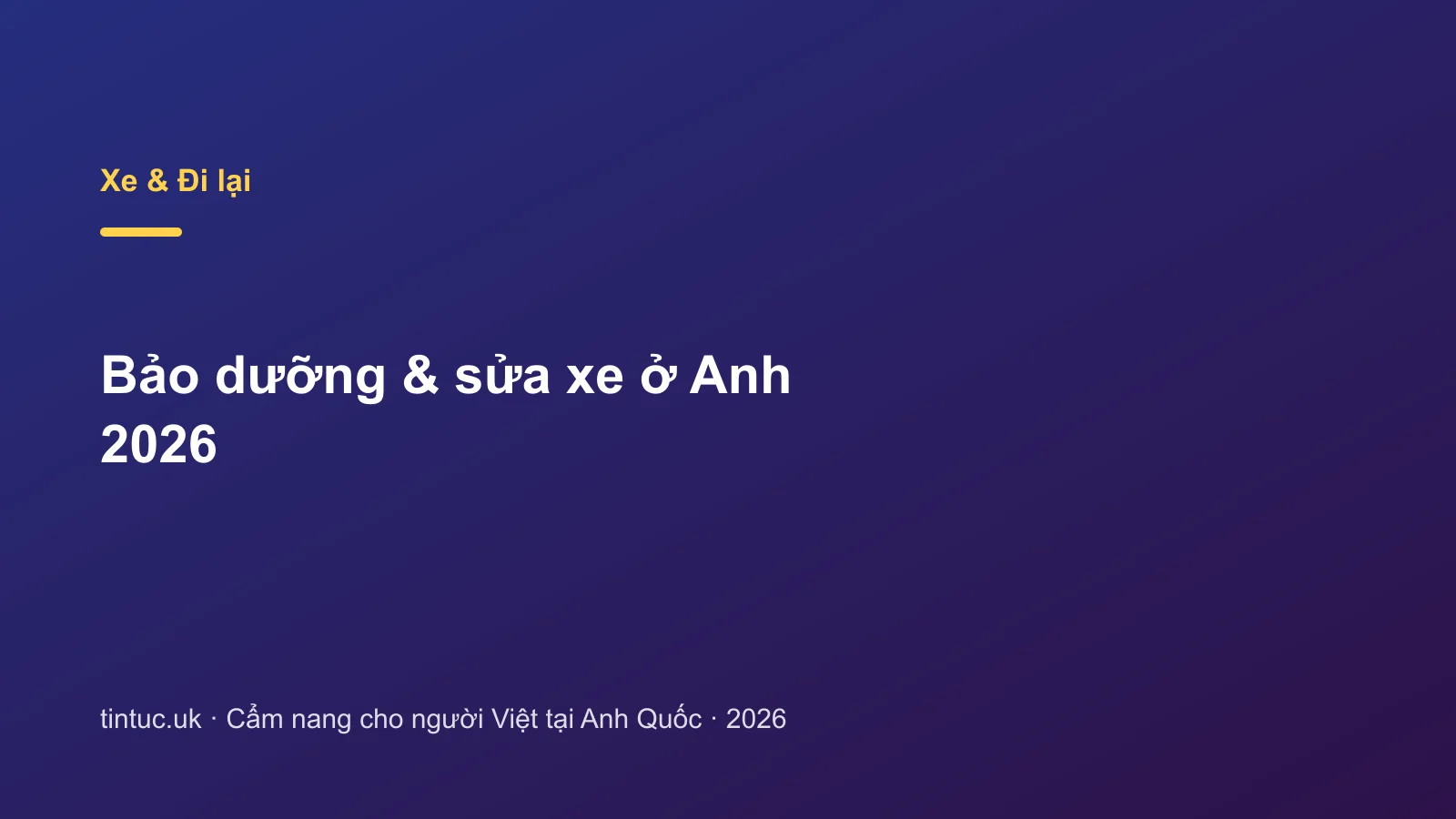 Bảo dưỡng & sửa xe ở Anh 2026