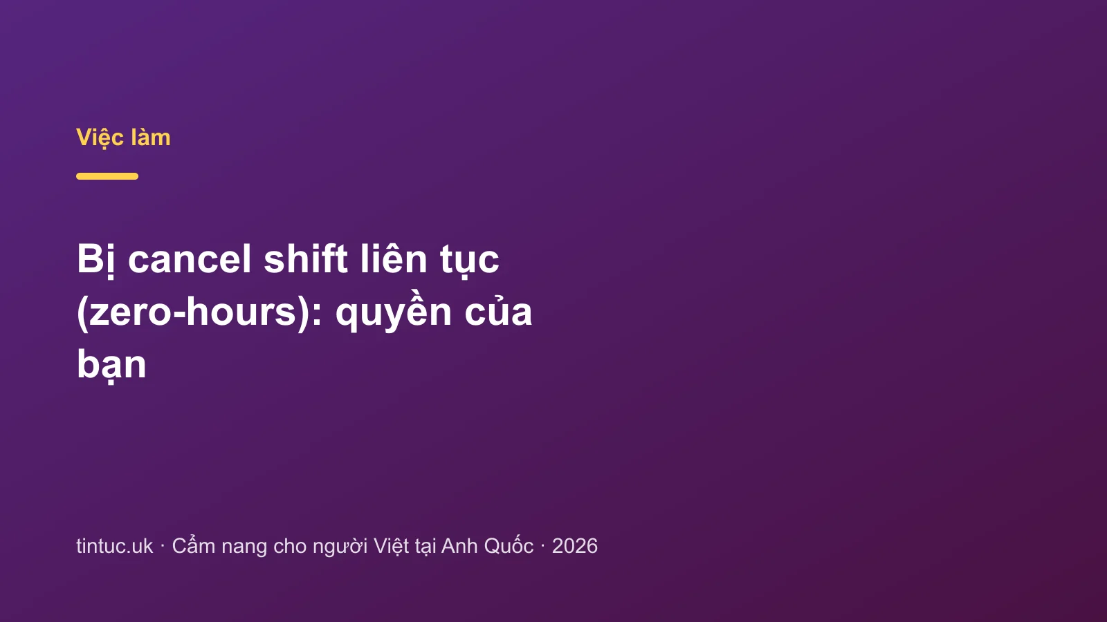 Bị cancel shift liên tục (zero-hours): quyền của bạn