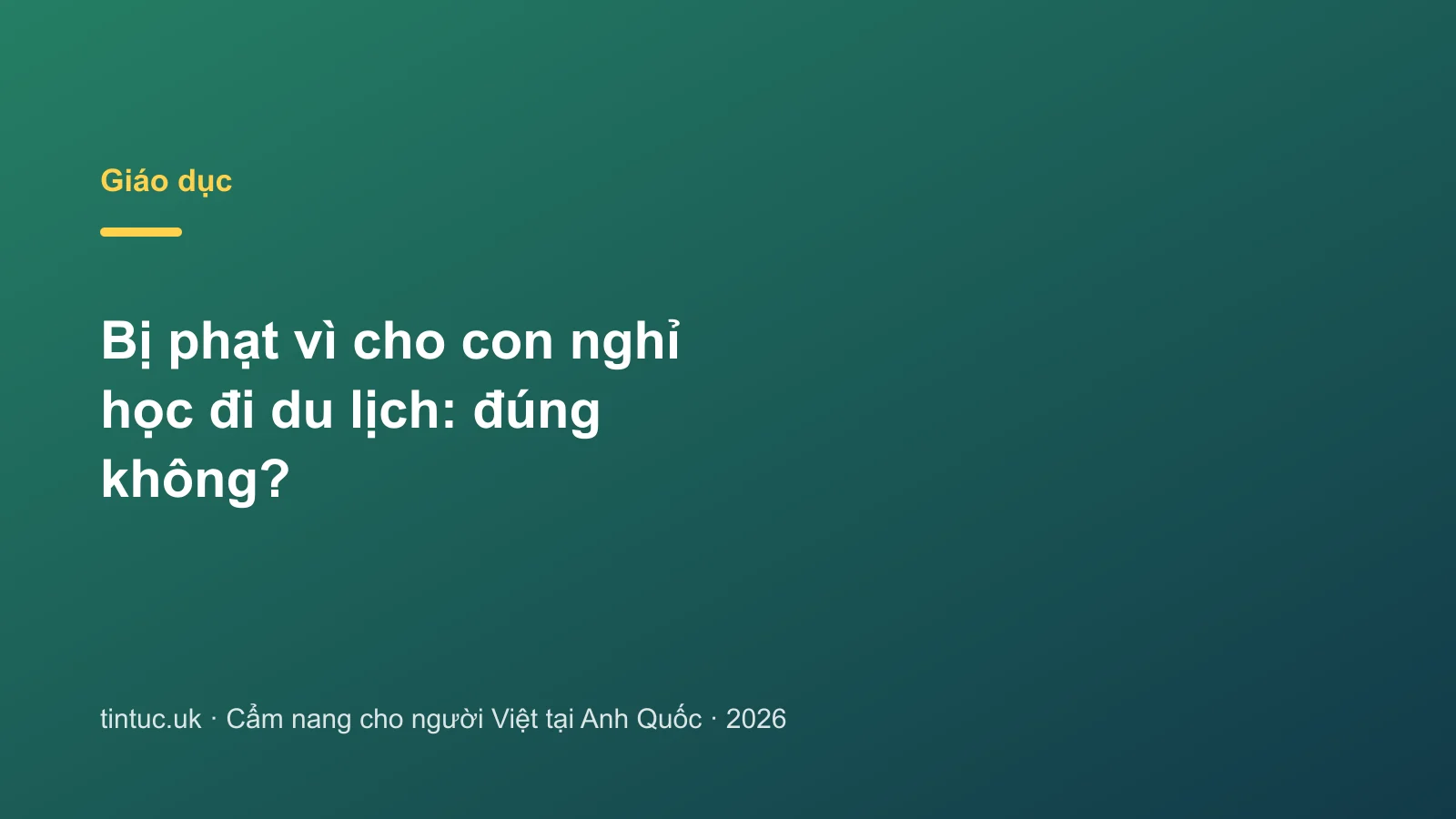 Bị phạt vì cho con nghỉ học đi du lịch: đúng không?