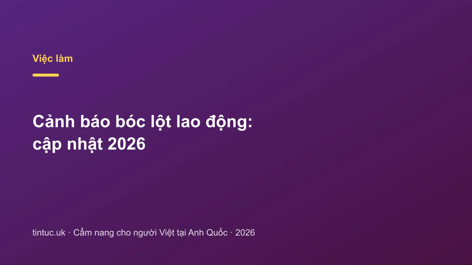 Cảnh báo bóc lột lao động: cập nhật 2026