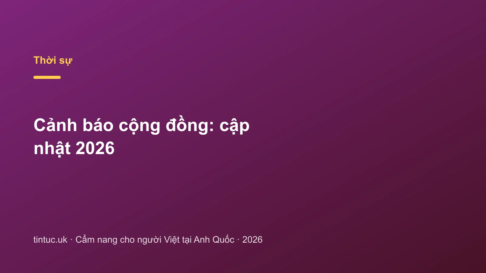 Cảnh báo cộng đồng: cập nhật 2026