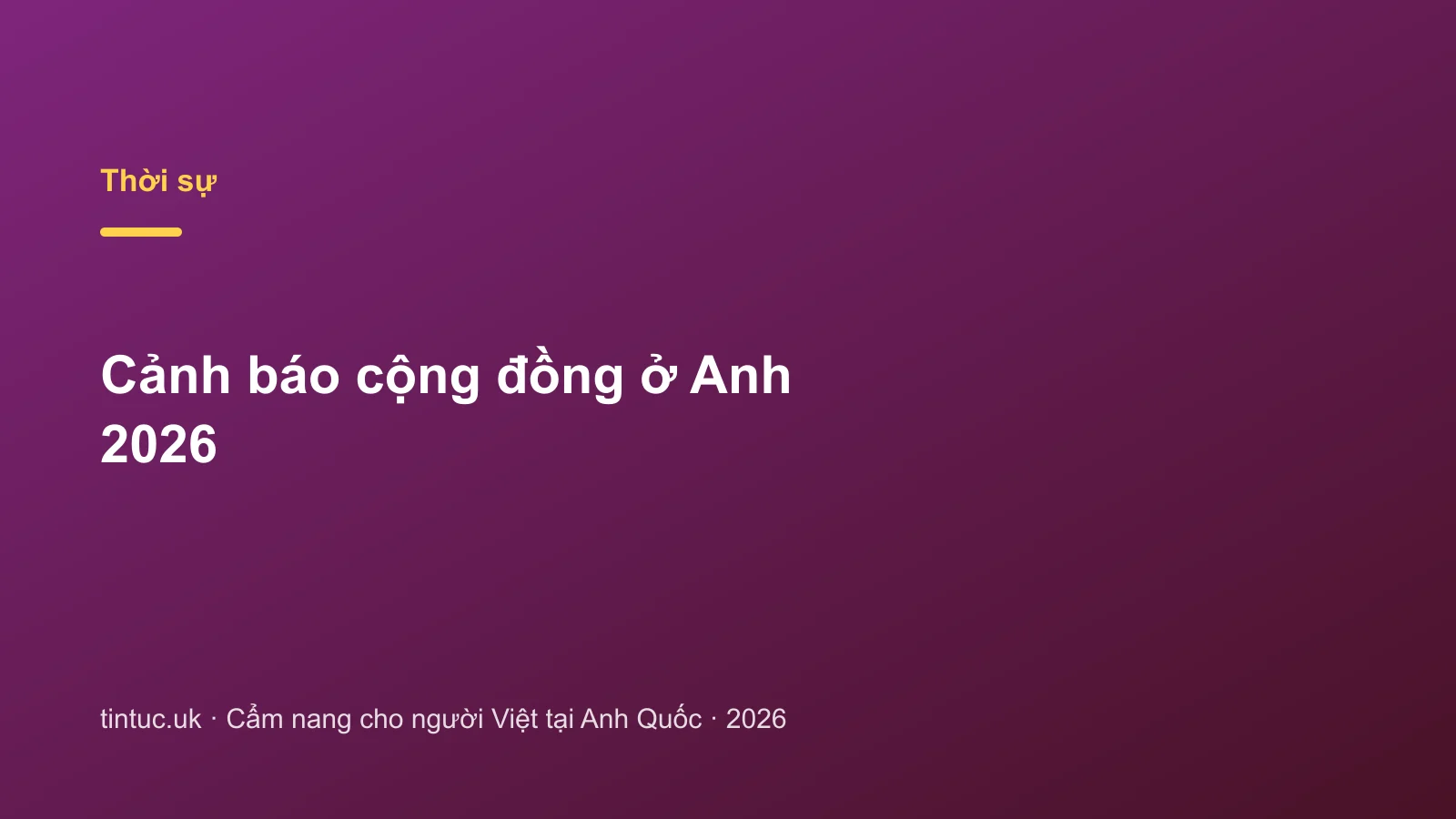 Cảnh báo cộng đồng ở Anh 2026