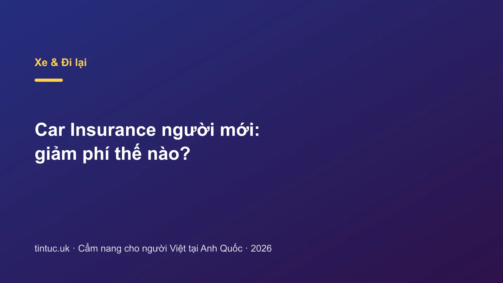 Car Insurance người mới: giảm phí thế nào?
