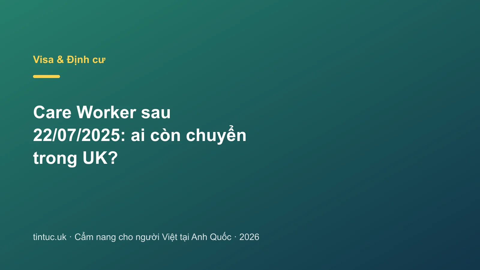 Care Worker sau 22/07/2025: ai còn chuyển trong UK?