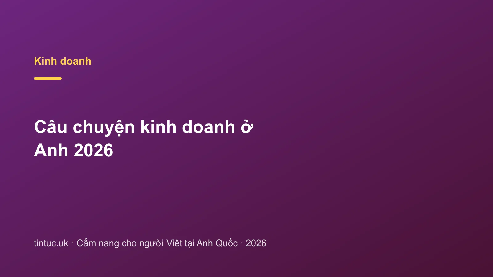 Câu chuyện kinh doanh ở Anh 2026