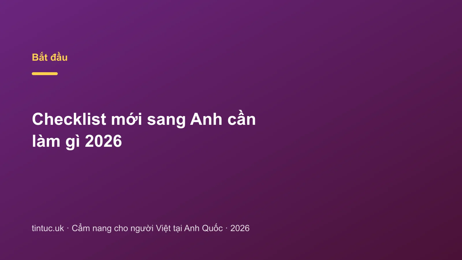 Checklist mới sang Anh cần làm gì 2026