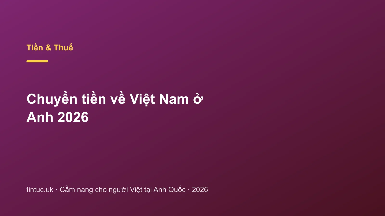 Chuyển tiền về Việt Nam ở Anh 2026