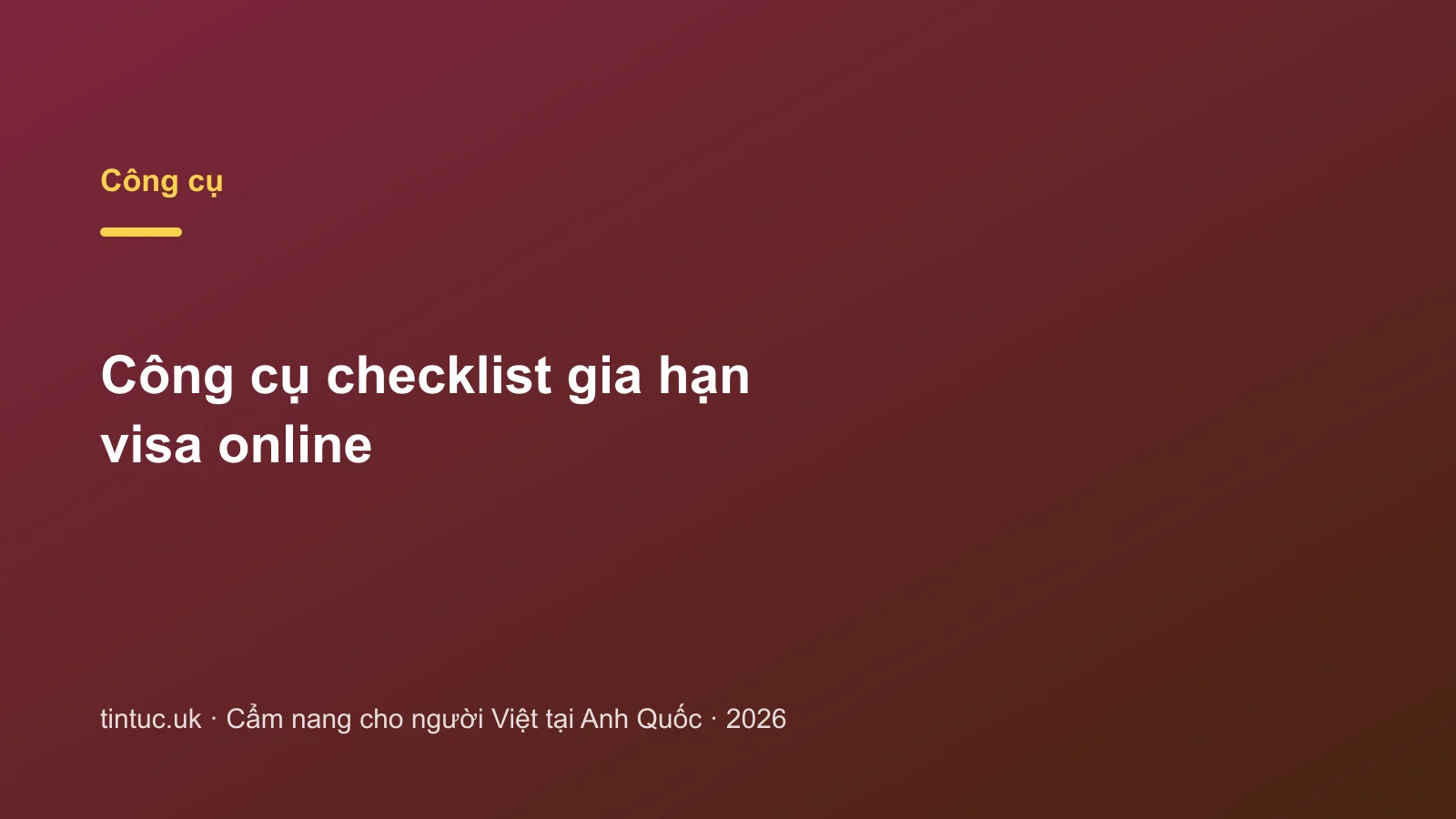 Công cụ checklist gia hạn visa online