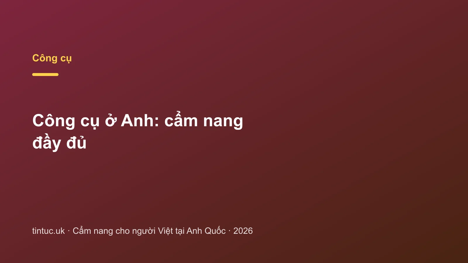Công cụ ở Anh: cẩm nang đầy đủ