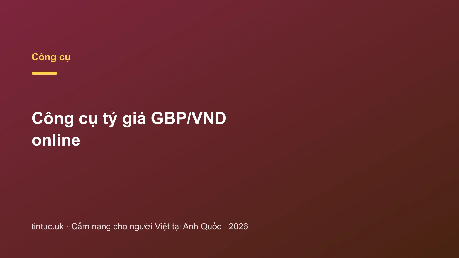Công cụ tỷ giá GBP/VND online