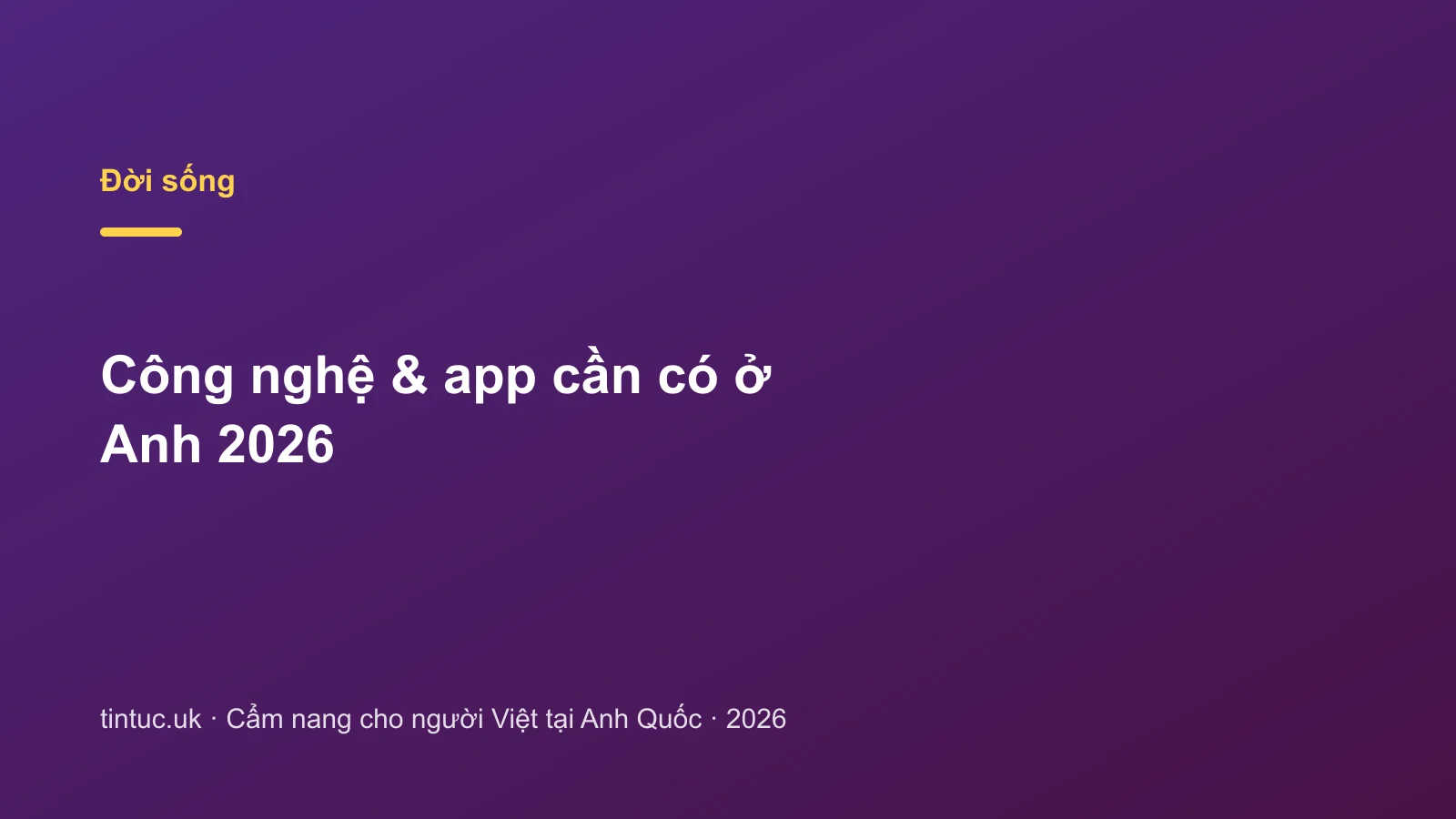 Công nghệ & app cần có ở Anh 2026