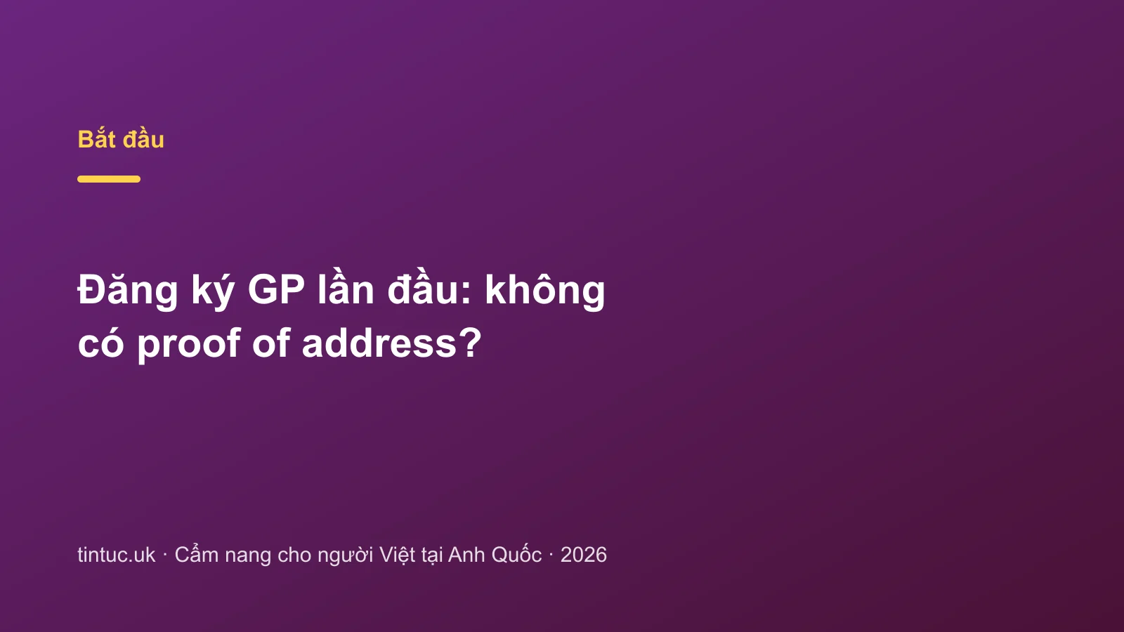 Đăng ký GP lần đầu: không có proof of address?
