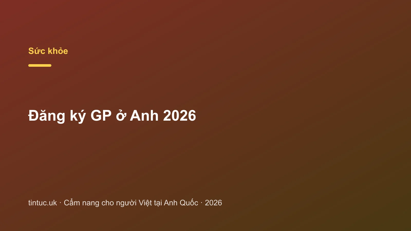 Đăng ký GP ở Anh 2026