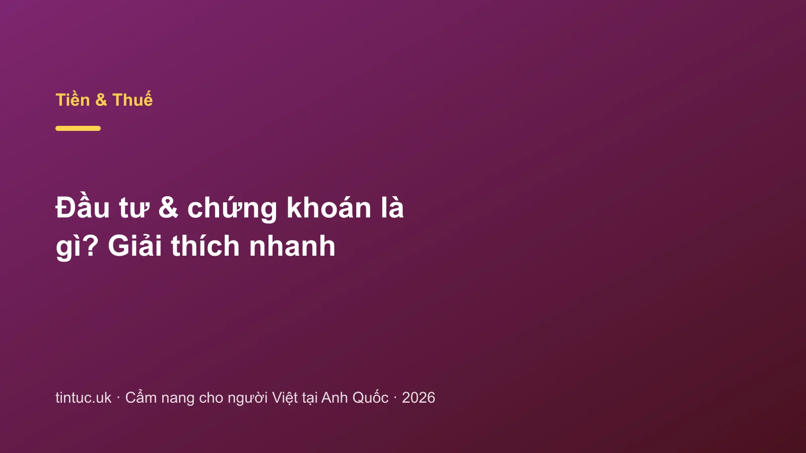 Đầu tư & chứng khoán là gì? Giải thích nhanh