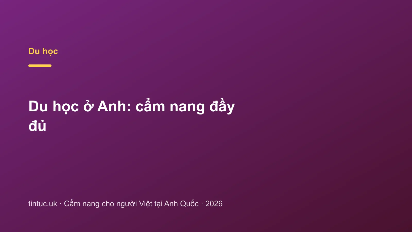 Du học ở Anh: cẩm nang đầy đủ