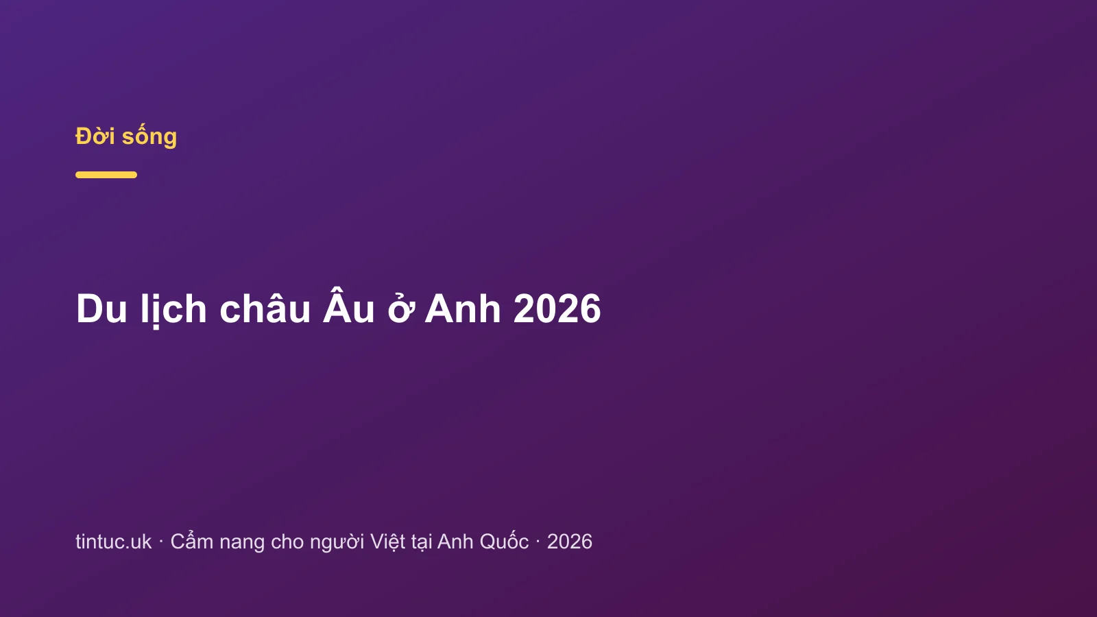 Du lịch châu Âu ở Anh 2026