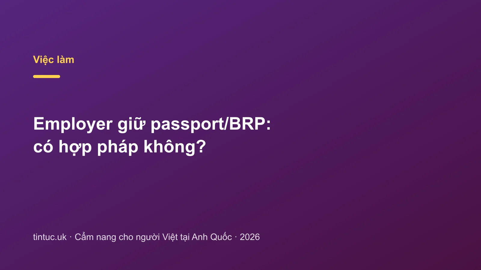 Employer giữ passport/BRP: có hợp pháp không?