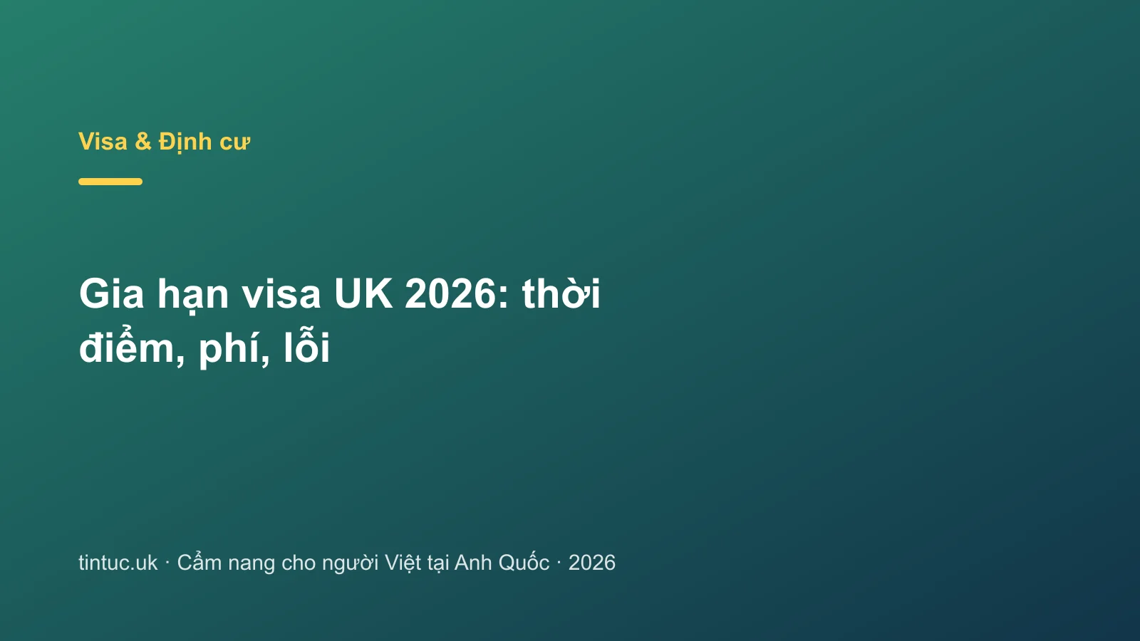 Gia hạn visa UK 2026: thời điểm, phí, lỗi