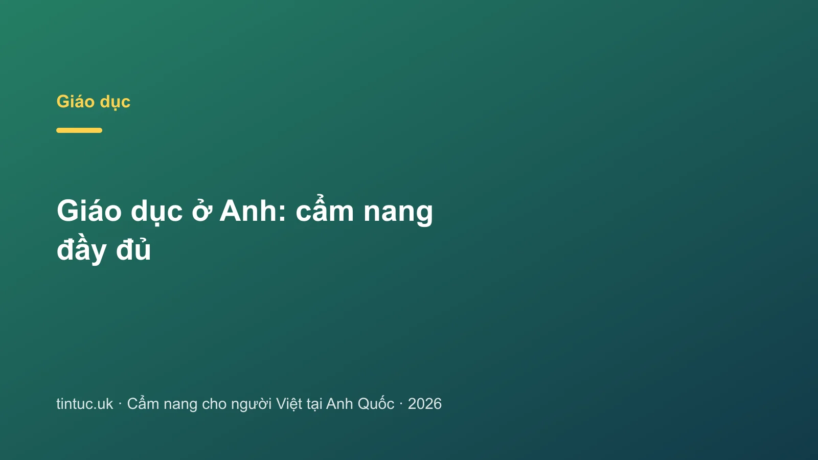 Giáo dục ở Anh: cẩm nang đầy đủ