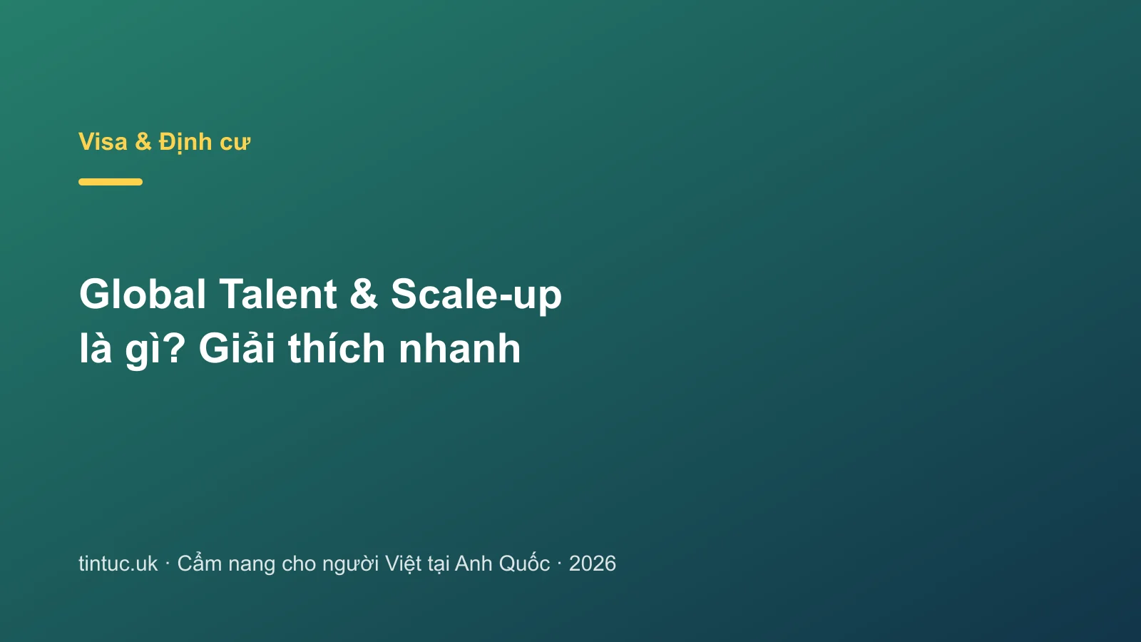 Global Talent & Scale-up là gì? Giải thích nhanh