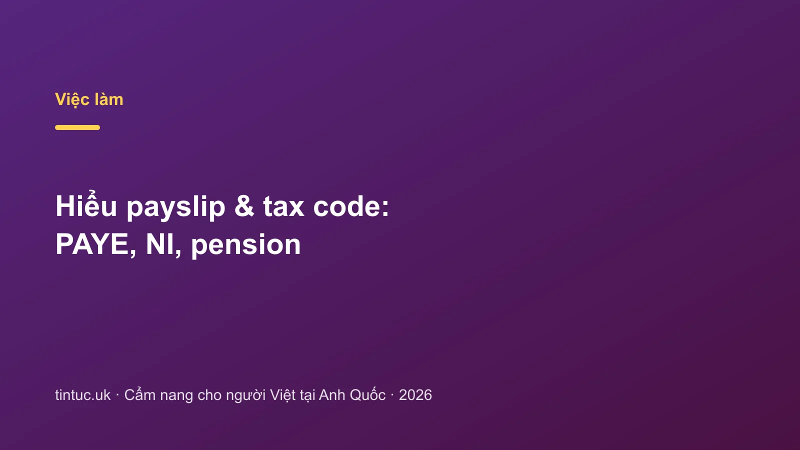 Hiểu payslip & tax code: PAYE, NI, pension