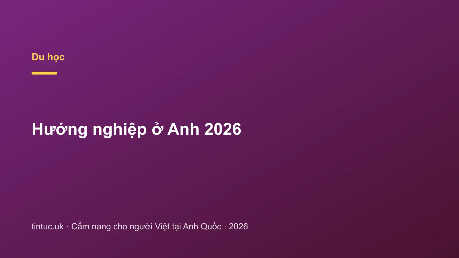 Hướng nghiệp ở Anh 2026