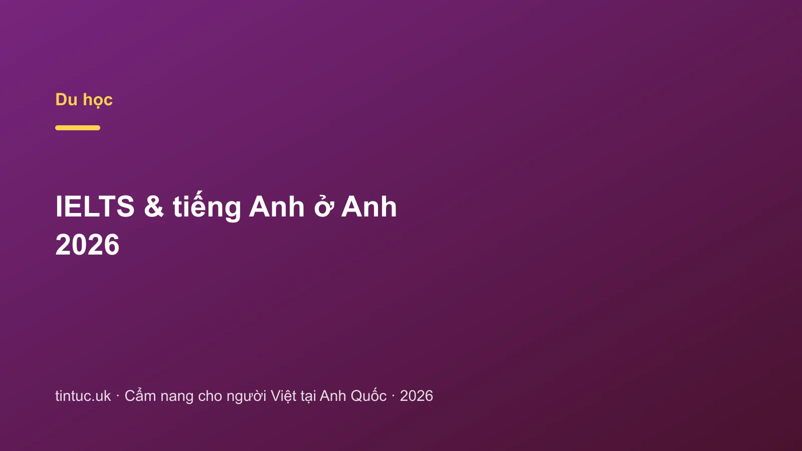 IELTS & tiếng Anh ở Anh 2026