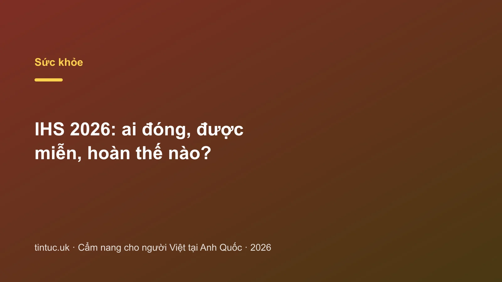 IHS 2026: ai đóng, được miễn, hoàn thế nào?