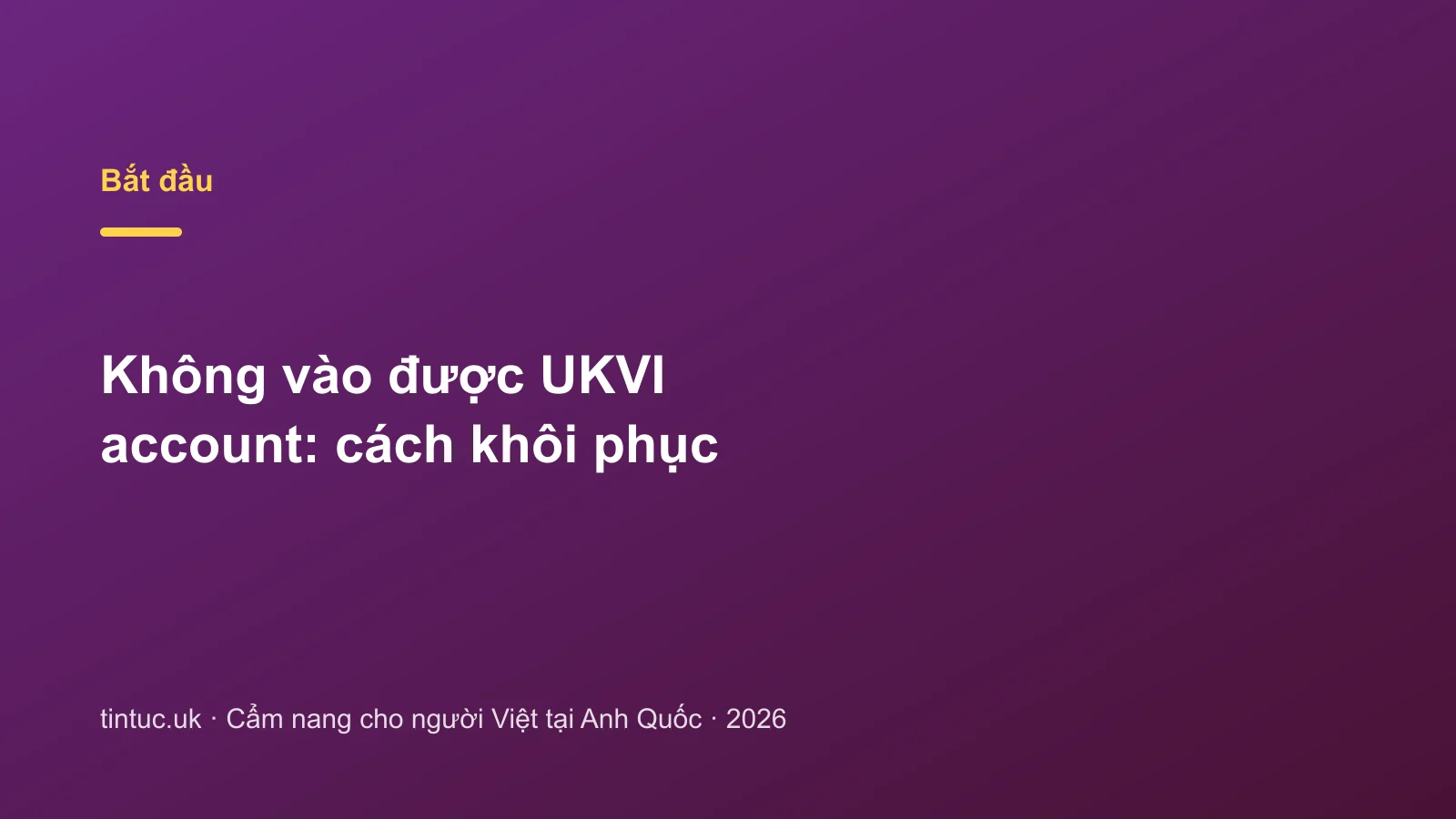 Không vào được UKVI account: cách khôi phục