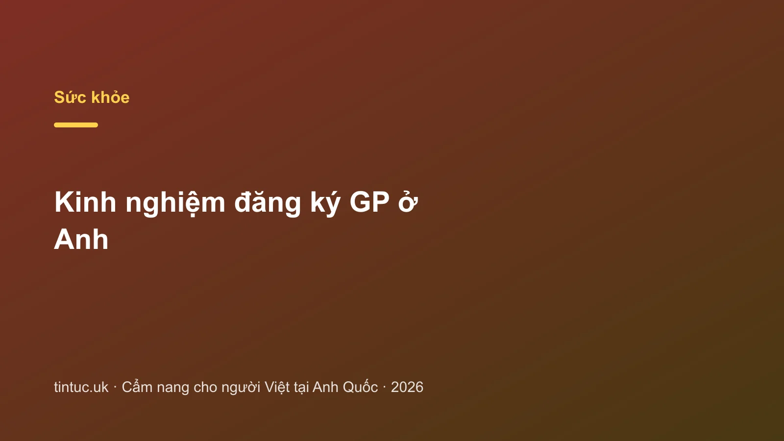 Kinh nghiệm đăng ký GP ở Anh