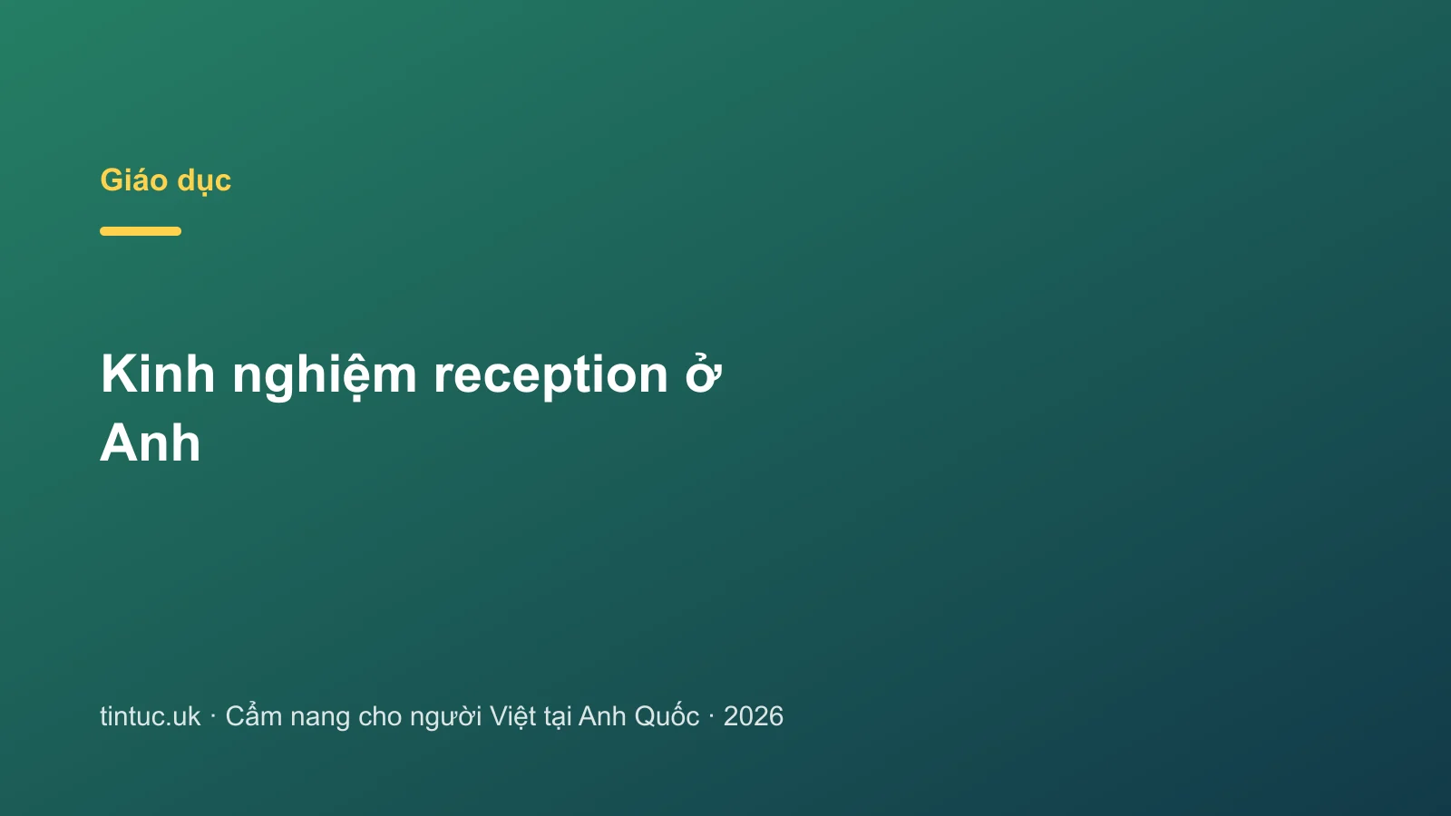 Kinh nghiệm reception ở Anh