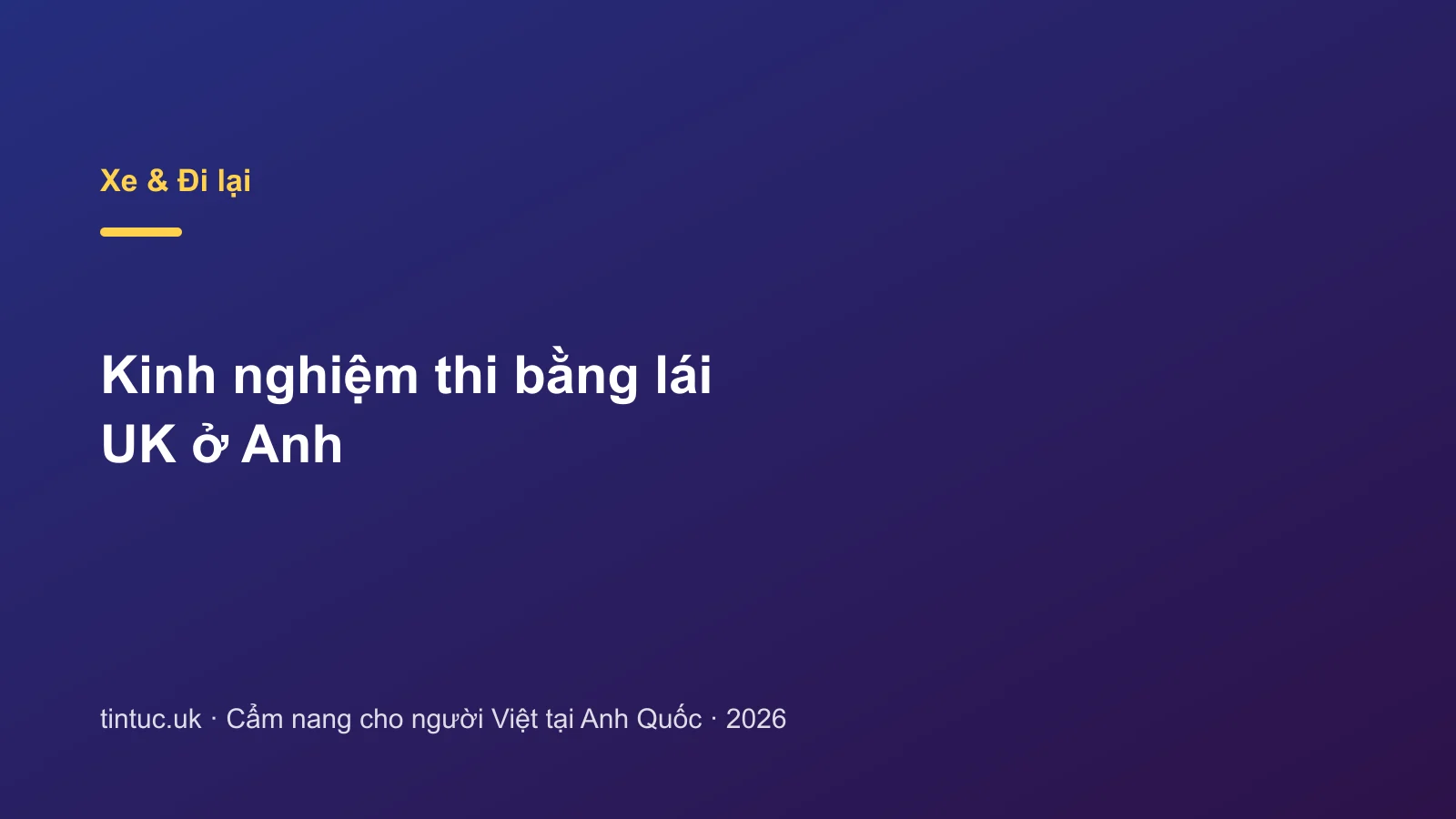 Kinh nghiệm thi bằng lái UK ở Anh