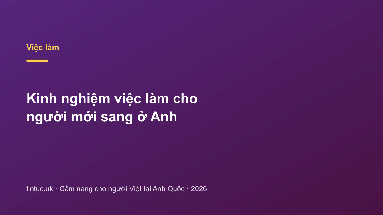 Kinh nghiệm việc làm cho người mới sang ở Anh