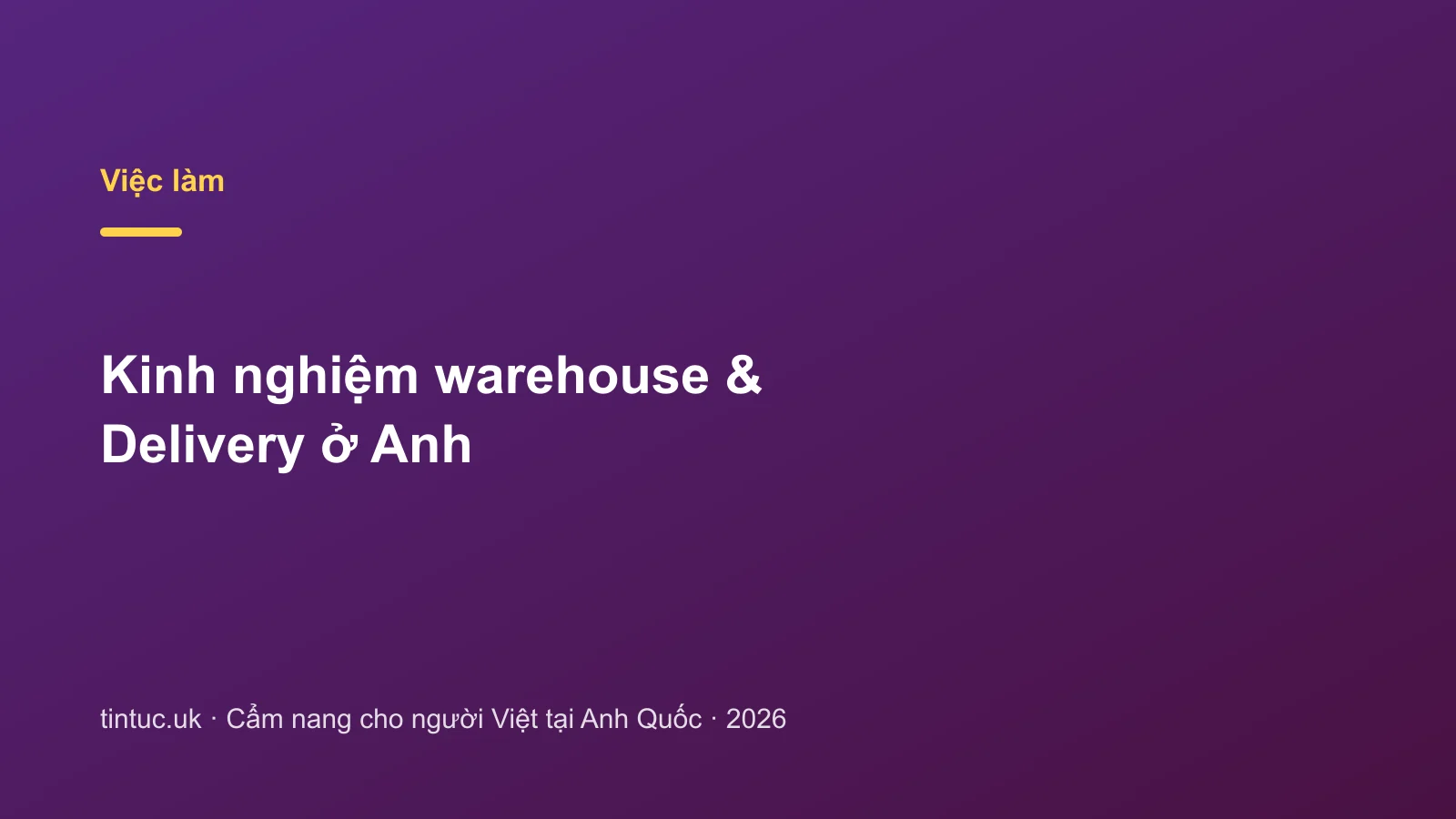 Kinh nghiệm warehouse & Delivery ở Anh