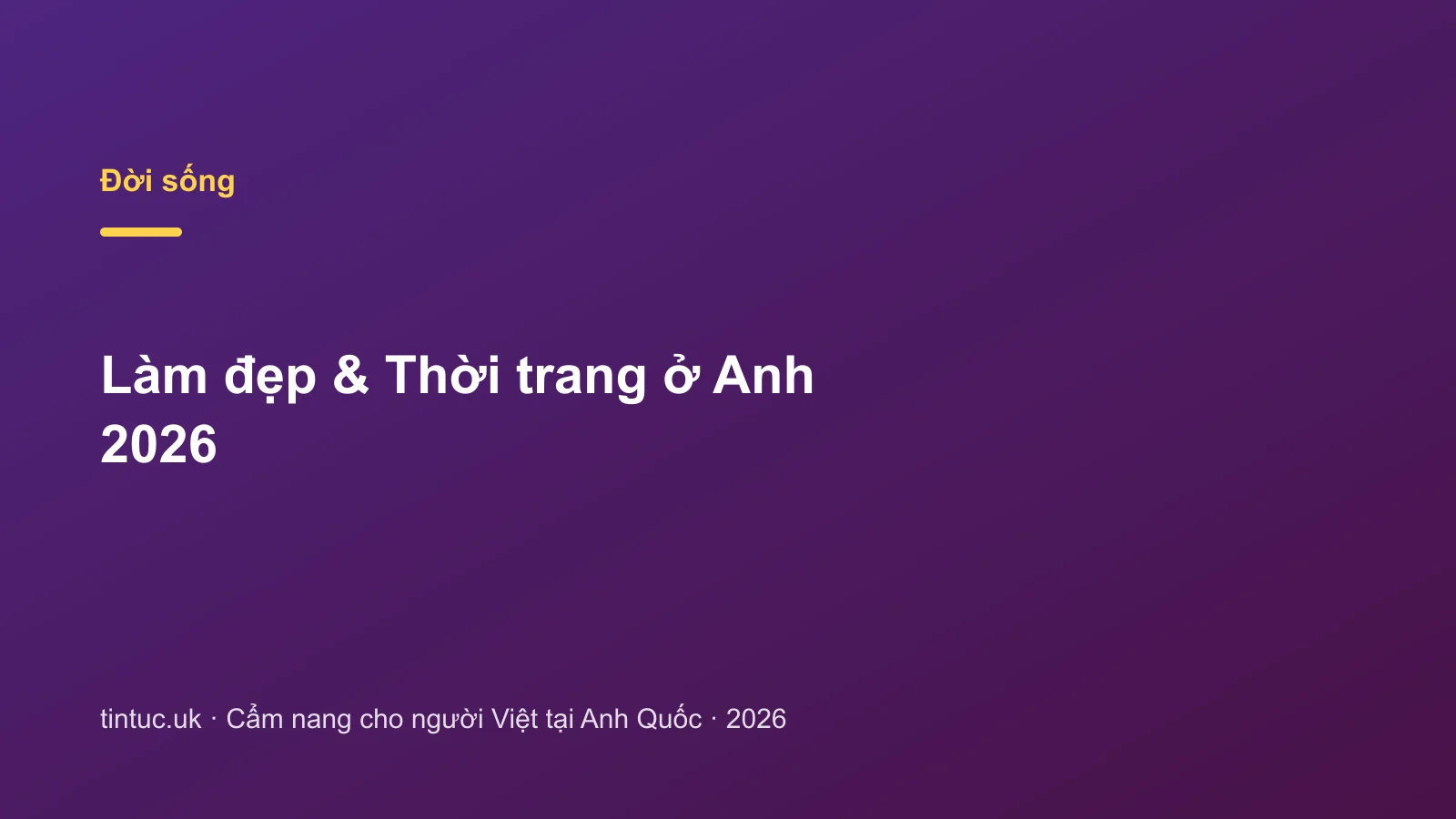Làm đẹp & Thời trang ở Anh 2026