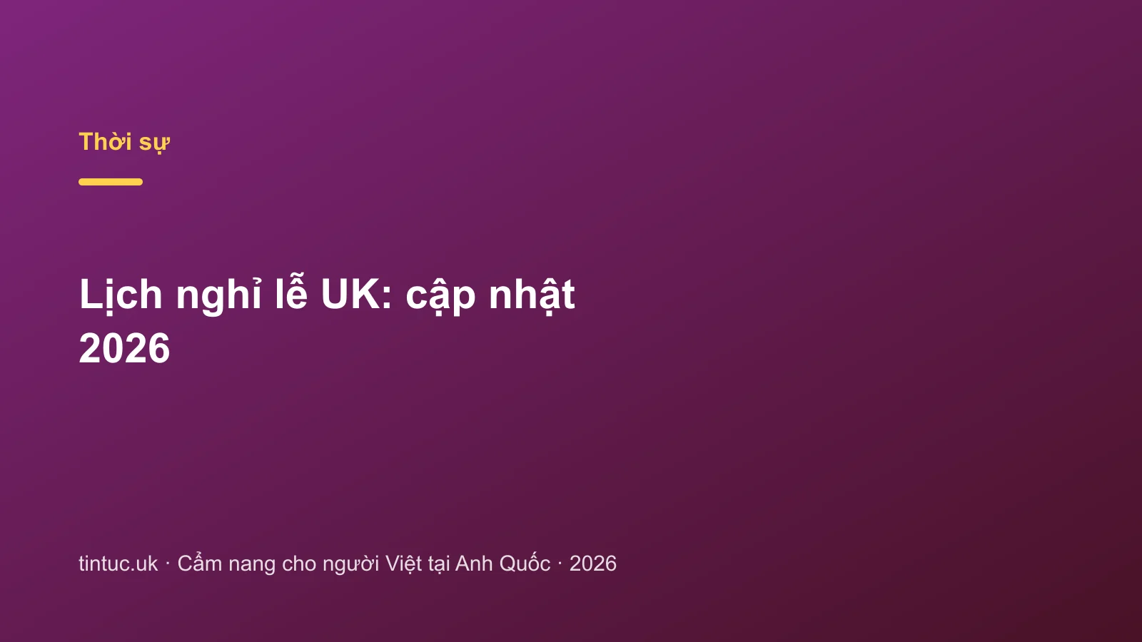 Lịch nghỉ lễ UK: cập nhật 2026