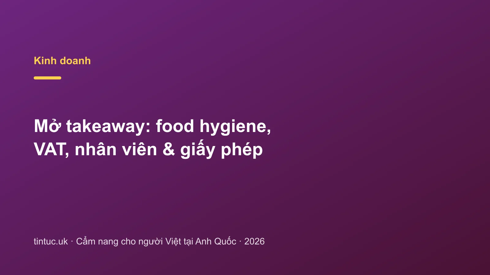 Mở takeaway: food hygiene, VAT, nhân viên & giấy phép