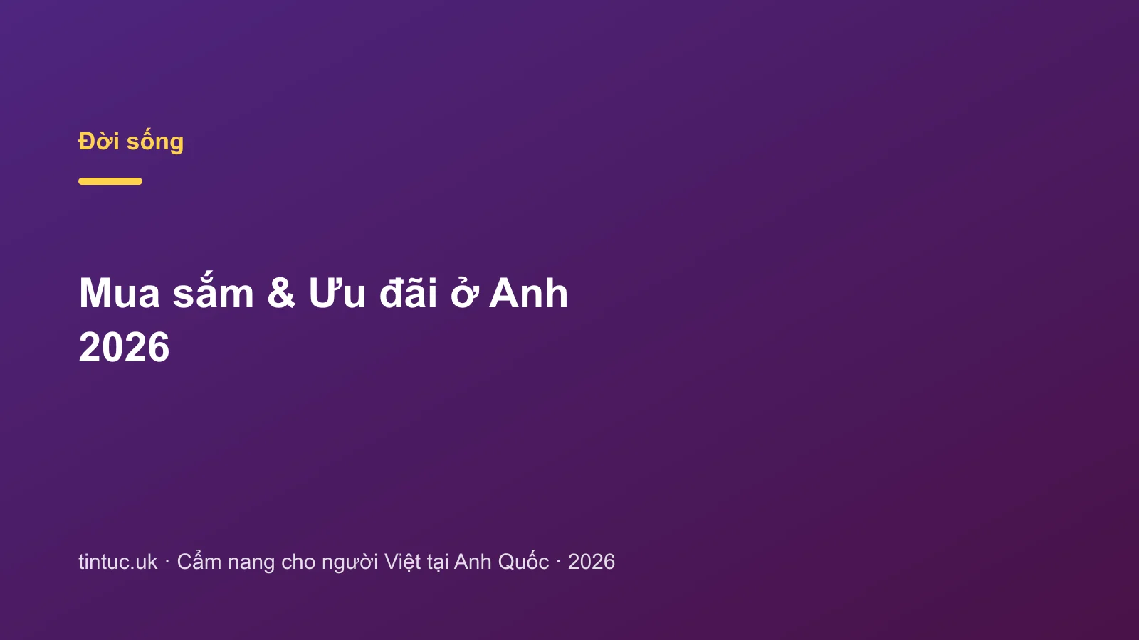 Mua sắm & Ưu đãi ở Anh 2026