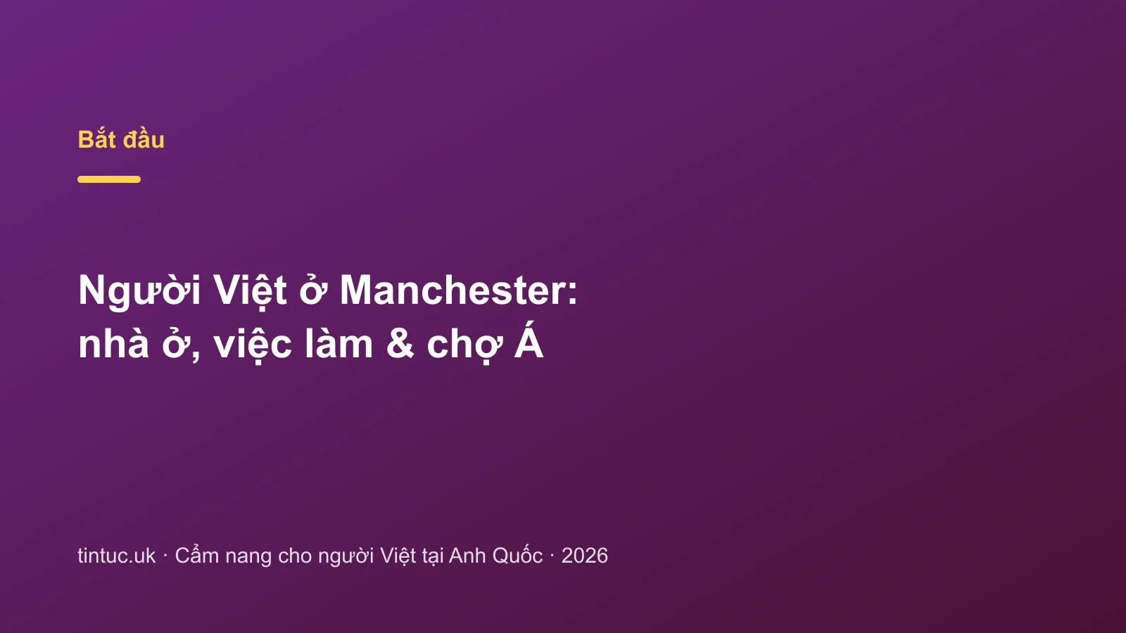 Người Việt ở Manchester: nhà ở, việc làm & chợ Á