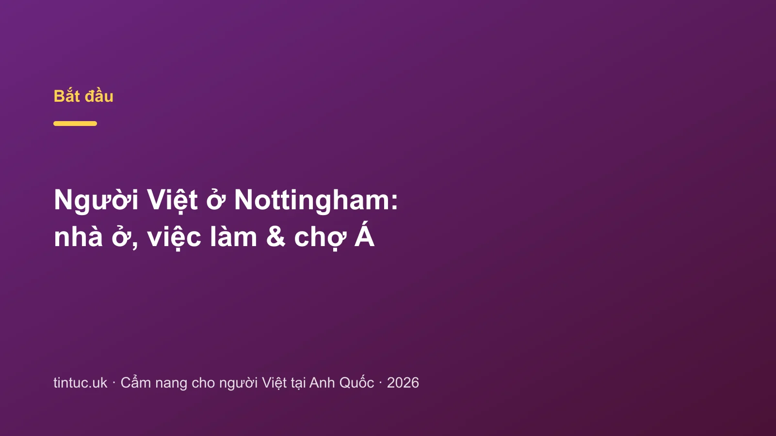 Người Việt ở Nottingham: nhà ở, việc làm & chợ Á