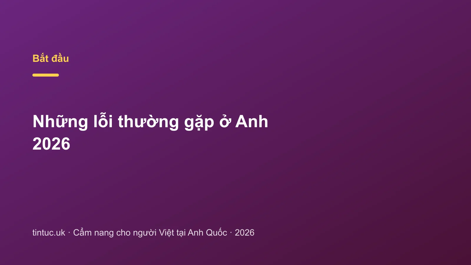 Những lỗi thường gặp ở Anh 2026
