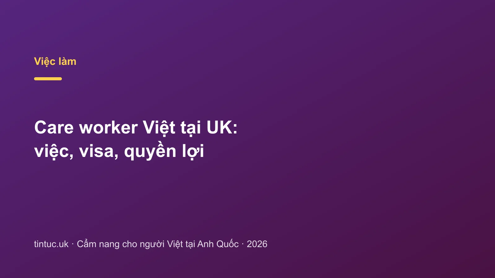 Care worker Việt tại UK: việc, visa, quyền lợi