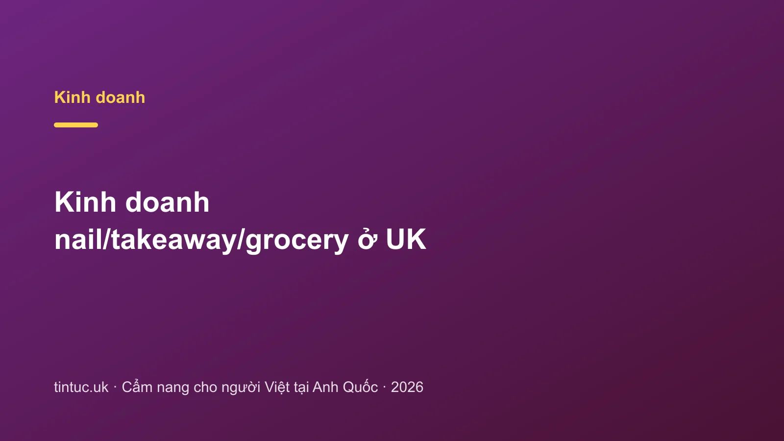 Kinh doanh nail/takeaway/grocery ở UK
