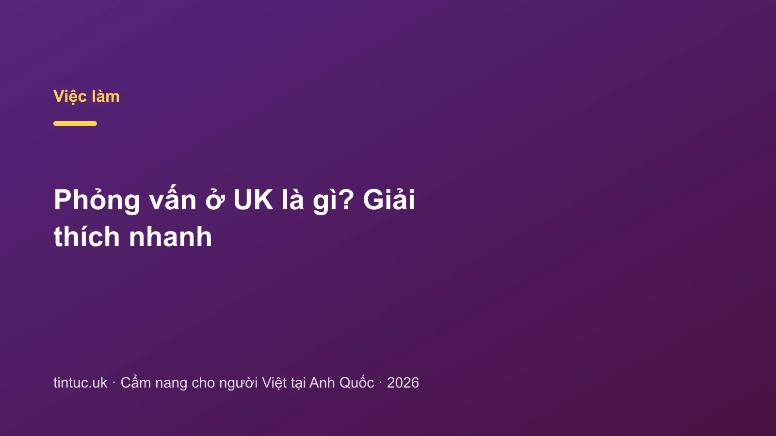 Phỏng vấn ở UK là gì? Giải thích nhanh