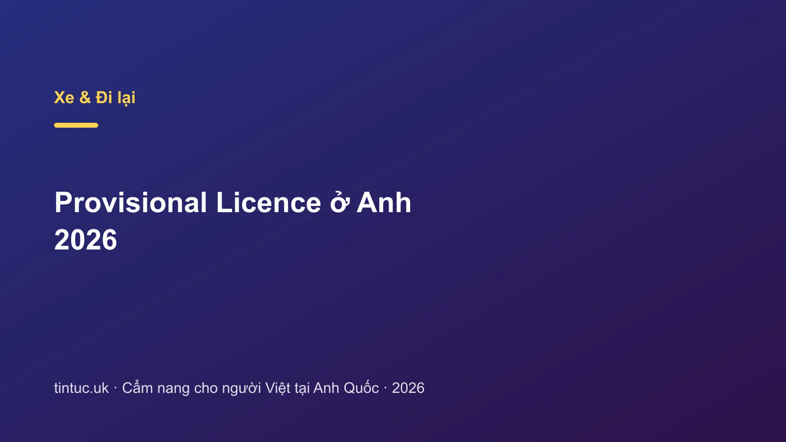 Provisional Licence ở Anh 2026