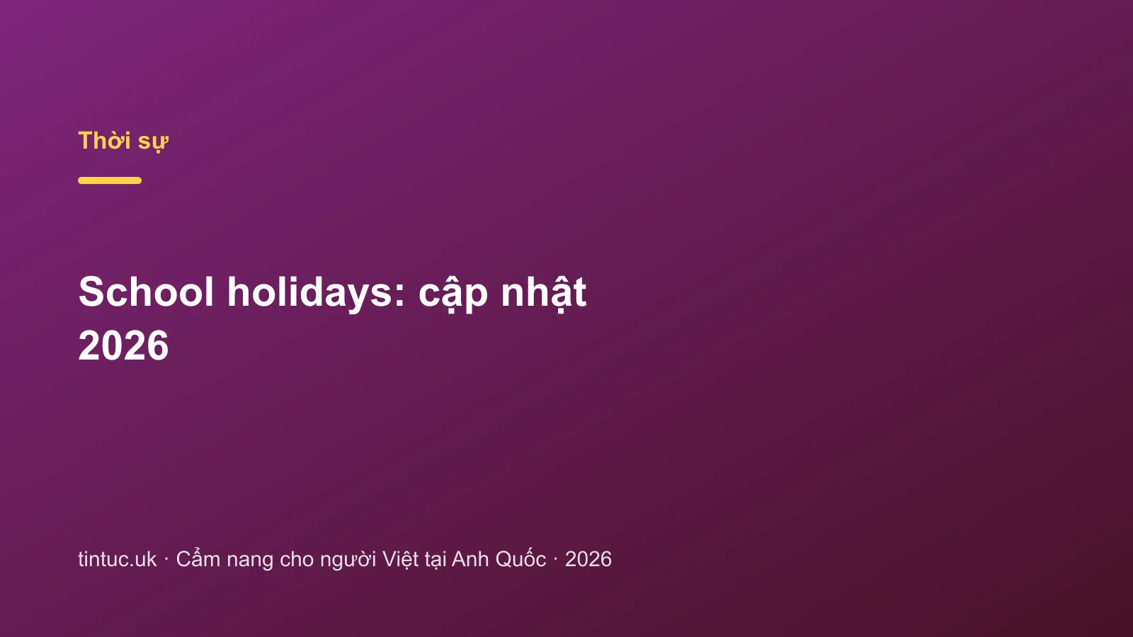 School holidays: cập nhật 2026