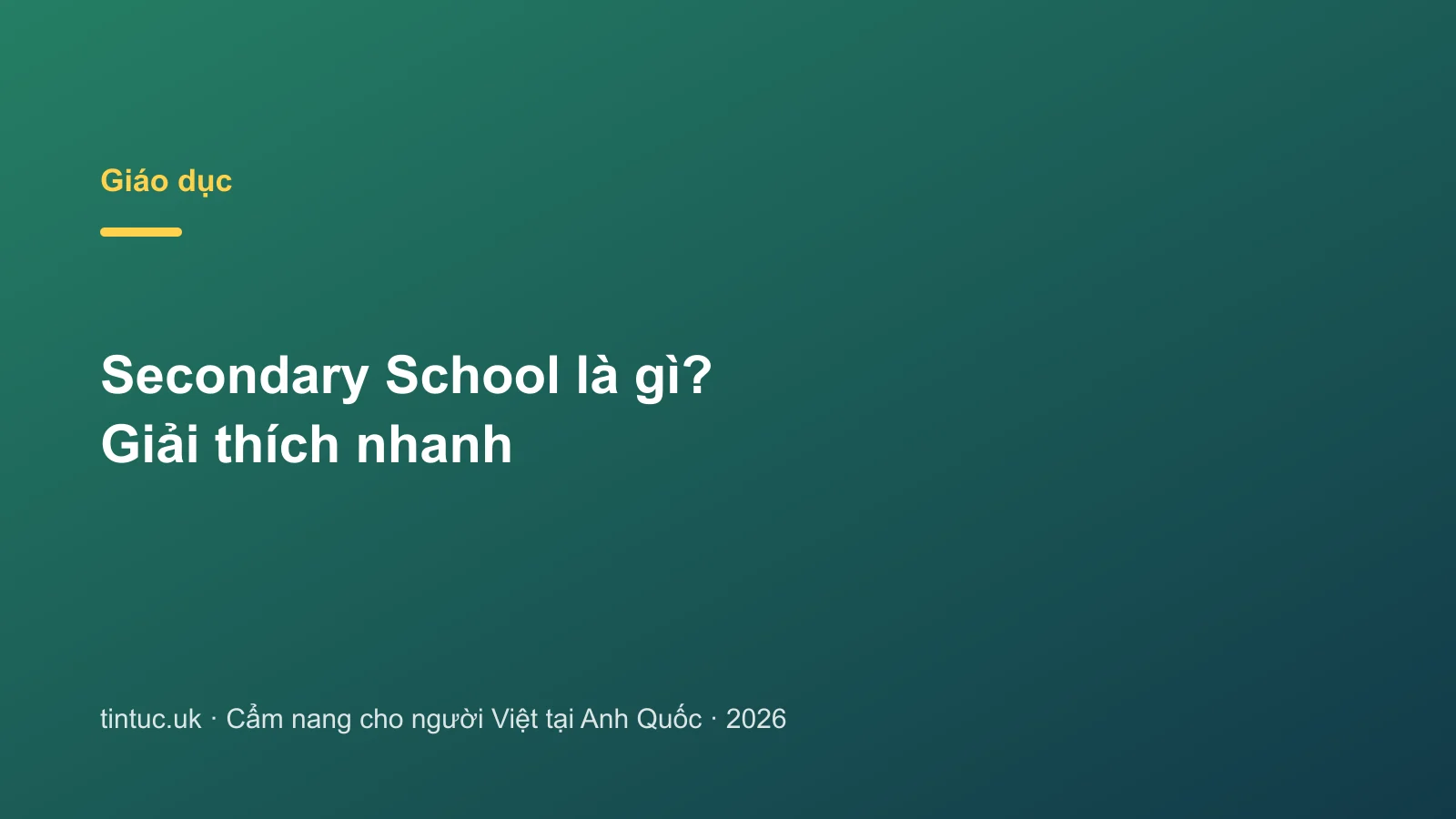 Secondary School là gì? Giải thích nhanh