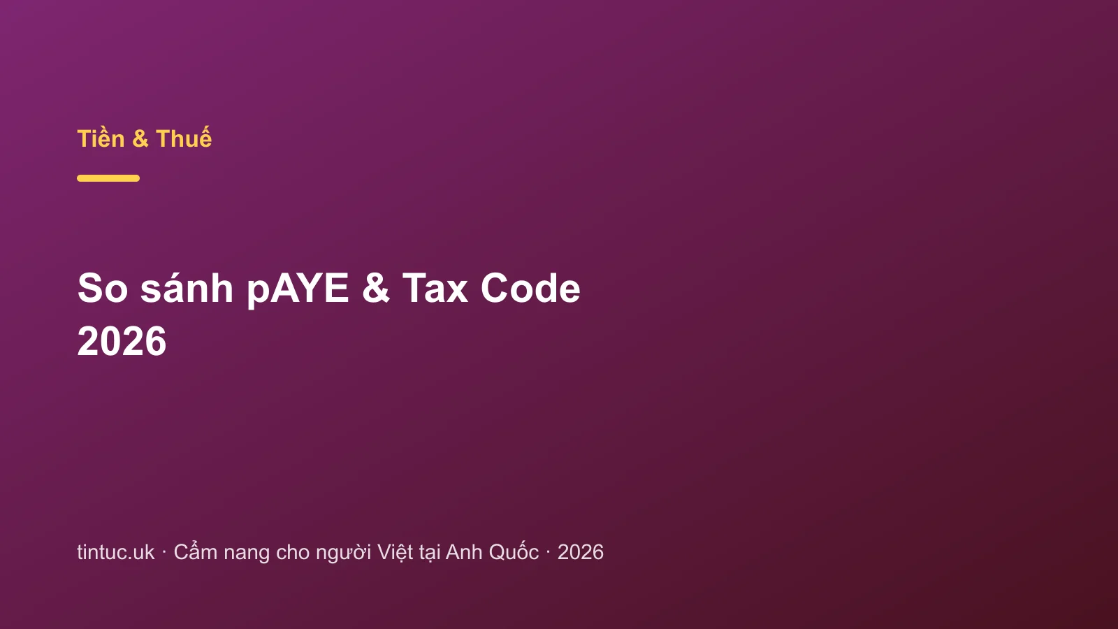 So sánh pAYE & Tax Code 2026