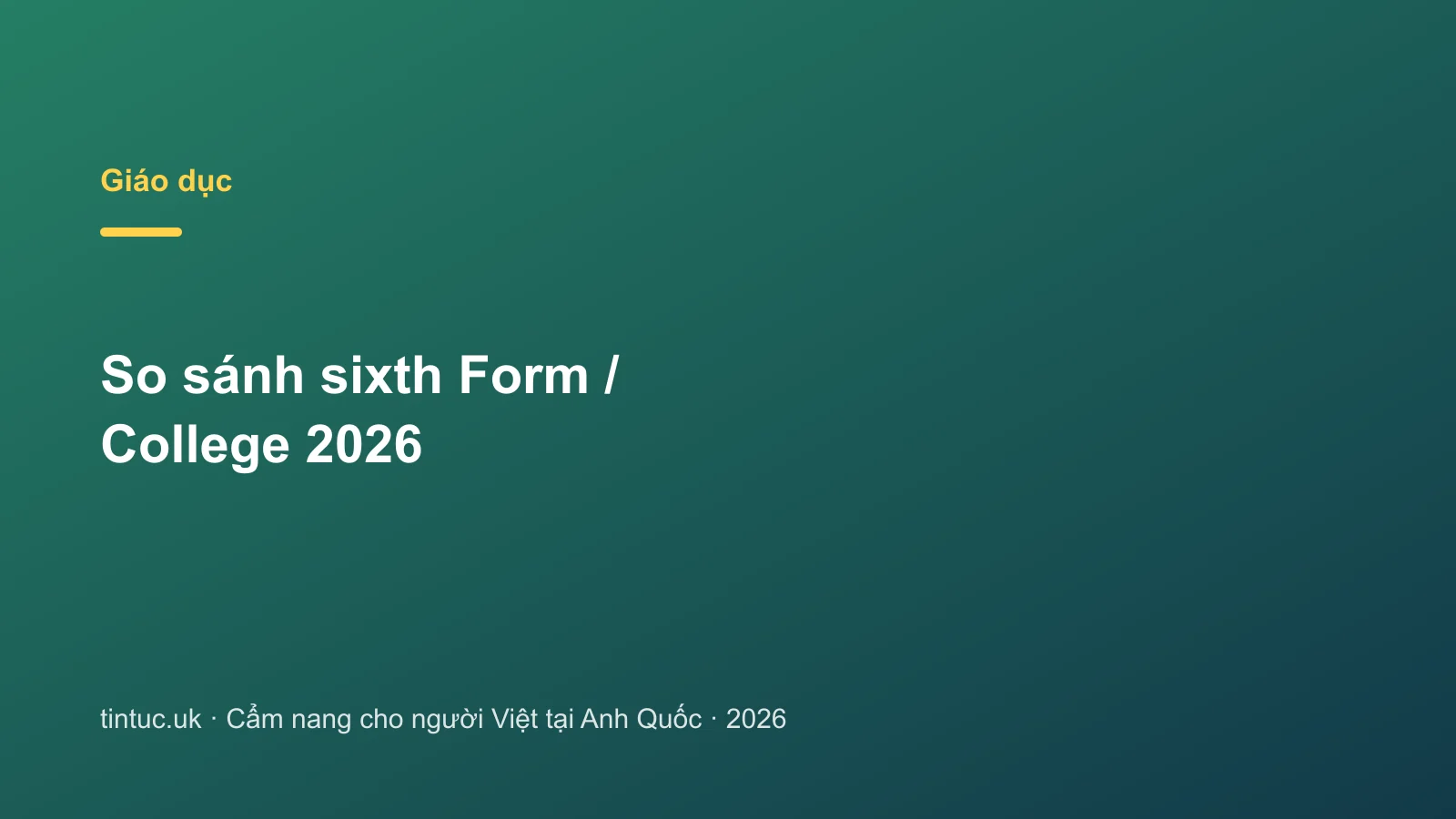 So sánh sixth Form / College 2026
